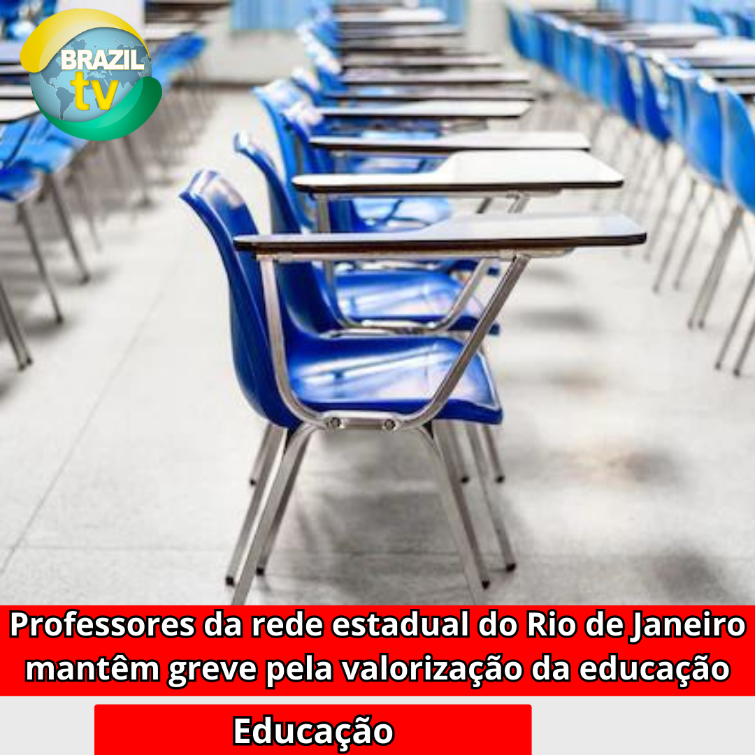 Professores da rede estadual do Rio de Janeiro mantêm greve pela valorização da educação